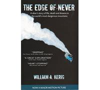 Edge of Never: A Skier's Story of Fathers and Sons, Life and Death, in the World's Most Dangerous Mountains
