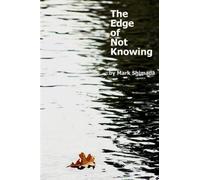 The Edge of Not-Knowing