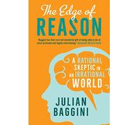 The Edge of Reason: A Rational Skeptic in an Irrational World