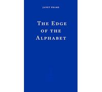 The Edge of the Alphabet: Janet Frame (Fitzcarraldo Classics, 6)