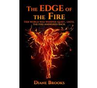 The Edge of the Fire: Her world was whisper-quiet… until the fire answered back.