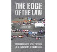 The Edge of the Law : Street Vendors and the Erosion of Citizenship in Sao Paulo