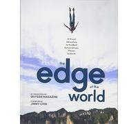 The Edge of the World: A Visual Adventure to the Most Extraordinary Places on Earth
