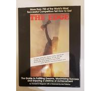The Edge: The Guide to Fulfilling Dreams, Maximizing Success and Enjoying a Lifetime of Achievement