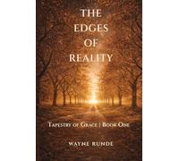The Edges of Reality: 1 (Tapestry of Grace)