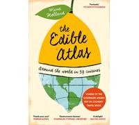 The Edible Atlas : Around the World in Thirty-Nine Cuisines