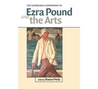 The Edinburgh Companion to Ezra Pound and the Arts