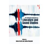 The Edinburgh Companion to Literature and Sound Studies