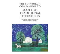 The Edinburgh Companion to Scottish Traditional Literatures (Edinburgh Companions to Scottish Literature)