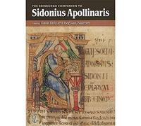 The Edinburgh Companion to Sidonius Apollinaris