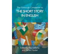 The Edinburgh Companion to the Short Story in English (Edinburgh Companions to Literature and the Humanities)