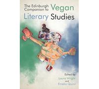 The Edinburgh Companion to Vegan Literary Studies (Edinburgh Companions to Literature and the Humanities)