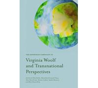 The Edinburgh Companion to Virginia Woolf and Transnational Perspectives (Edinburgh Companions to Literature and the Humanities)