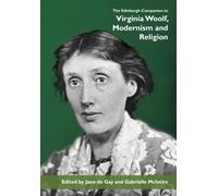 The Edinburgh Companion to Virginia Woolf, Modernism and Religion