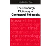 The Edinburgh Dictionary of Continental Philosophy