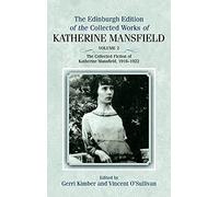The Edinburgh Edition of the Collected Fiction of Katherine Mansfield: Fiction 1916-1922 v. 2 (Edinburgh Edition of the Collected Works of Katherine ... the Collected Works of Katherine Mansfield)
