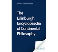 The Edinburgh Encyclopedia of Continental Philosophy