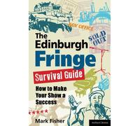 The Edinburgh Fringe Survival Guide: How to Make Your Show A Success