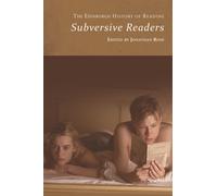 The Edinburgh History of Reading : Subversive Readers