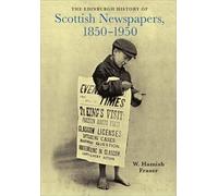 The Edinburgh History of Scottish Newspapers, 1850-1950