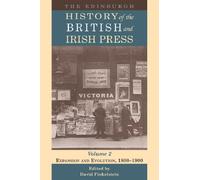 The Edinburgh History of the British and Irish Press, Volume 2 : Expansion and Evolution, 1800-1900