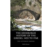 The Edinburgh History of the Greeks, 1453 to 1768: The Ottoman Empire