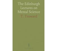 The Edinburgh Lectures on Mental Science
