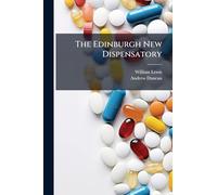 The Edinburgh New Dispensatory