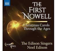 The Edison Singers; Matthew Larkin - The First Nowell - Christmas Carols Through the Ages