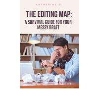 The Editing Map: A Step-by-Step Guide to Revising Your Manuscript Like a Pro: From Messy First Draft to Polished Novel | Fix Plot, Character, & Prose with a Proven 5-Pass System