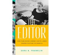The Editor : How Publishing Legend Judith Jones Shaped Culture in America