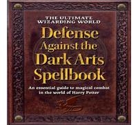 The Editors of MuggleNet Ultimate Wizarding World Defense Against the Dark Arts Spellbook The Editors of MuggleNet Multicolor