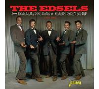 The Edsels : From Rama Lama Ding Dong to Shaddy Daddy Dip Dip, 1958-1962 CD