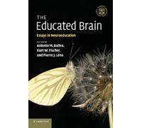 The Educated Brain : Essays in Neuroeducation