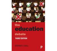 The Education Debate (Policy and Politics in the Twenty-First Century)
