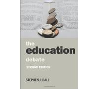 The Education Debate (Policy and Politics in the Twenty-first Century) by Stephen J. Ball (2013-03-13)
