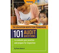 The Education Inspection Framework 101 AUDIT QUESTIONS to evaluate your practice and prepare for inspection
