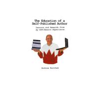 The Education of a Self-Published Author: Lessons and Rewards from my KDP/Amazon Experience