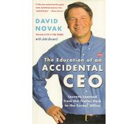The Education of an Accidental CEO: Lessons Learned from the Trailer Park to the Corner Office