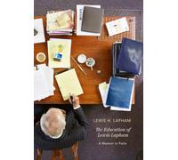 The Education of Lewis Lapham : A Memoir in Parts