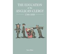 The Education of the Anglican Clergy, 1780-1839 (Studies in Modern British Religious History)