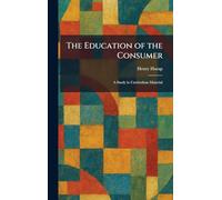 The Education of the Consumer: A Study in Curriculum Material