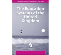 The Education Systems of the United Kingdom (Oxford Studies in Comparative Education)