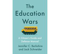 The Education Wars: A Citizen’s Guide and Defense Manual