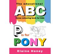 The educational ABC horse colouring book for kids | P is for Pony