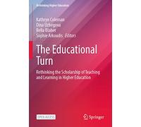 The Educational Turn: Rethinking the Scholarship of Teaching and Learning in Higher Education (Rethinking Higher Education)
