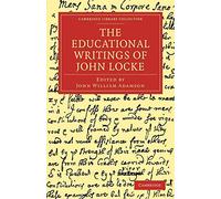 The Educational Writings of John Locke (Cambridge Library Collection - Education)