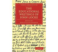 The Educational Writings of John Locke (Cambridge Library Collection - Education)