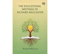 The Educational Writings Of Richard Mulcaster