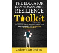 The Educator Behavior Management Resilience Toolkit (Teacher Wellness Toolkit)
